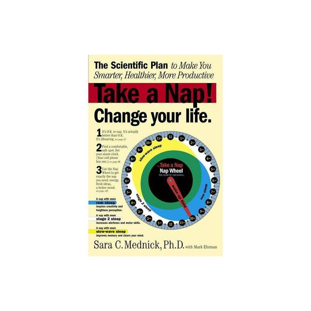 Take a Nap! Change Your Life. - by Mark Ehrman & Sara Mednick (Paperback)