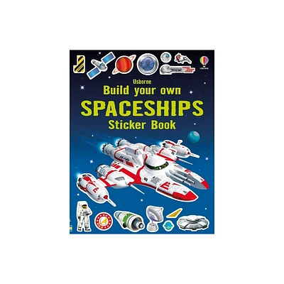 Build Your Own Spaceships Sticker Book - (Build Your Own Sticker Book) by Simon Tudhope (Paperback)