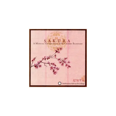 Sakura: Musical Celebration of the Cherry Blossoms - Sakura: A Musical Celebration Of The Cherry Blossoms (CD)