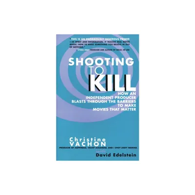 Shooting to Kill - by Christine Vachon (Paperback)