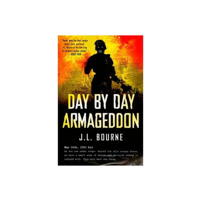 Day by Day Armageddon - by J L Bourne (Paperback)