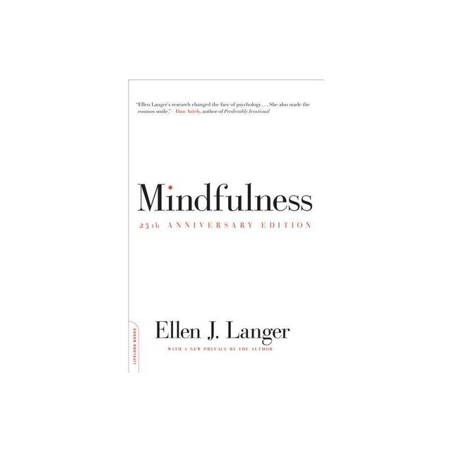 Mindfulness (25th Anniversary Edition) - (Merloyd Lawrence Book) 25th Edition by Ellen J Langer (Paperback)