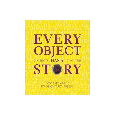 Every Object Has a Story - (Hardcover)