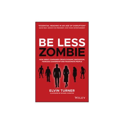 Be Less Zombie - by Elvin Turner (Paperback)