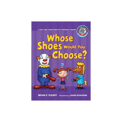 #6 Whose Shoes Would You Choose? - (Sounds Like Reading (R)) by Brian P Cleary (Paperback)