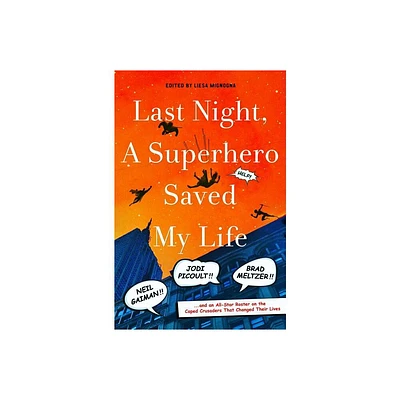 Last Night, a Superhero Saved My Life - by Liesa Mignogna (Hardcover)