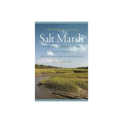 The World of the Salt Marsh - (Wormsloe Foundation Nature Books) by Charles Seabrook (Paperback)