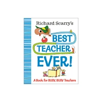 Richard Scarrys Best Teacher Ever! - (Richard Scarry Best Ever Books) (Hardcover)