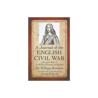 A Journal of the English Civil War - by William Brereton (Paperback)