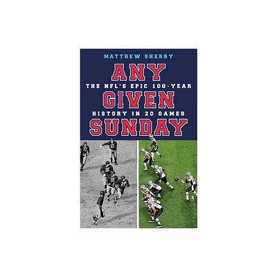 Any Given Sunday - by Matthew Sherry (Hardcover)