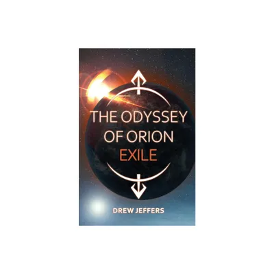 The Odyssey of Orion - by Drew Jeffers (Paperback)