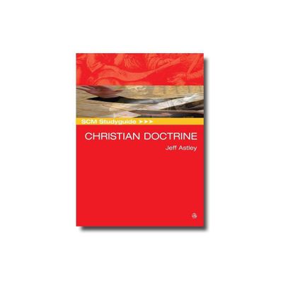 SCM Studyguide: Christian Doctrine - (Scm Study Guide) by Jeff Astley (Paperback)