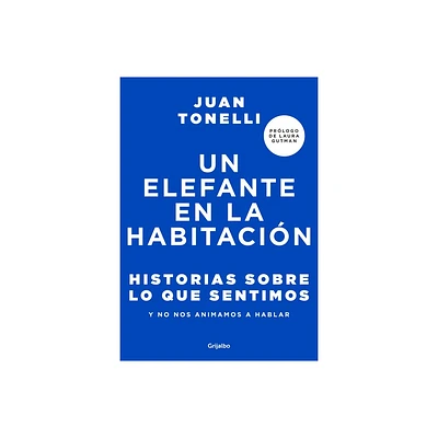 Un Elefante En La Habitacin: Historias Sobre Lo Que Sentimos Y No Nos Animamos a Hablar / An Elephant in the Room: Stories about What We Feel