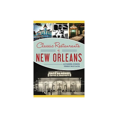 Classic Restaurants of New Orleans - (American Palate) by Alexandra Kennon (Paperback)