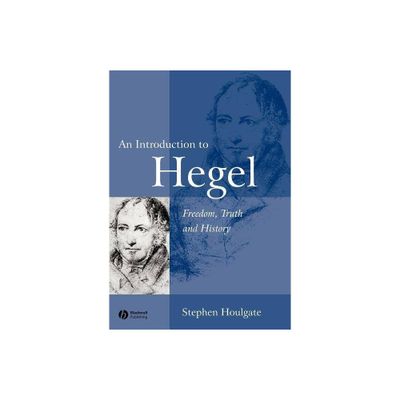 An Introduction to Hegel - 2nd Edition by Stephen Houlgate (Paperback)