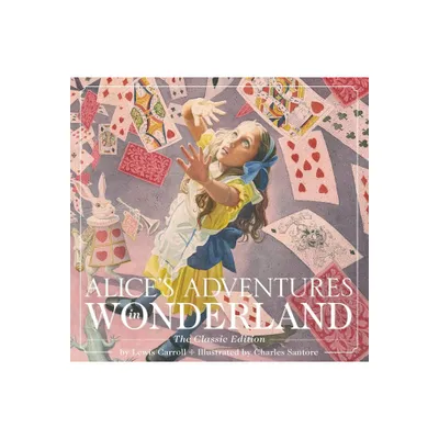 Alices Adventures in Wonderland (Hardcover) - (Charles Santore Childrens Classics) by Lewis Carroll