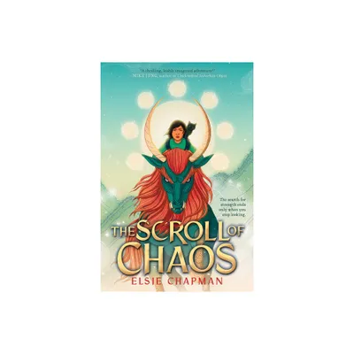 The Scroll of Chaos - by Elsie Chapman (Hardcover)