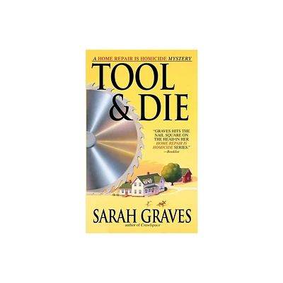 Tool & Die - (Home Repair Is Homicide) by Sarah Graves (Paperback)