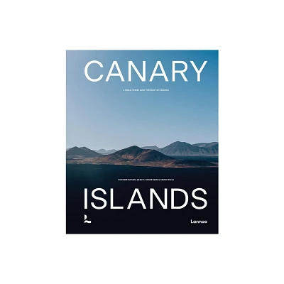 Canary Islands - by Charles An Haverbeke (Hardcover)