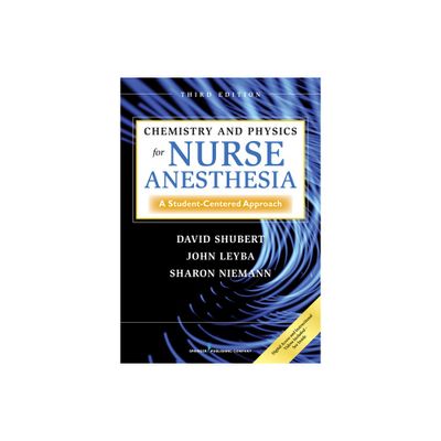 Chemistry and Physics for Nurse Anesthesia - 3rd Edition by David Shubert & John Leyba & Sharon Niemann (Paperback)