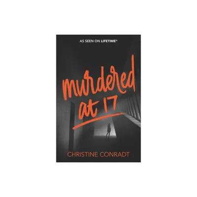 Murdered at 17 - (At 17) by Christine Conradt (Paperback)