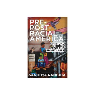 Pre-Post-Racial America - by Sandhya Rani Jha (Paperback)