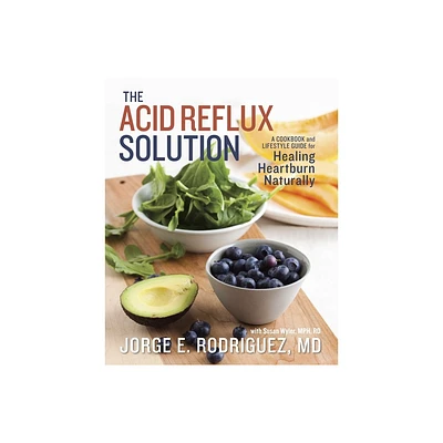 The Acid Reflux Solution - by Jorge E Rodriguez & Susan Wyler (Paperback)