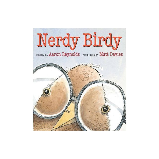 Nerdy Birdy - by Aaron Reynolds (Hardcover)
