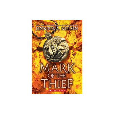 Mark of the Thief (Mark of the Thief, Book 1) - by Jennifer A Nielsen (Paperback)