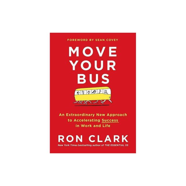 Move Your Bus - by Ron Clark (Hardcover)