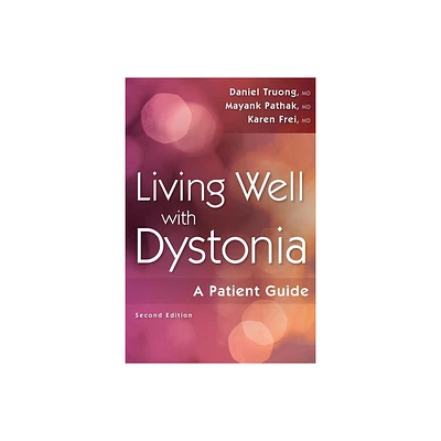 Living Well with Dystonia - 2nd Edition by Daniel Truong (Paperback)