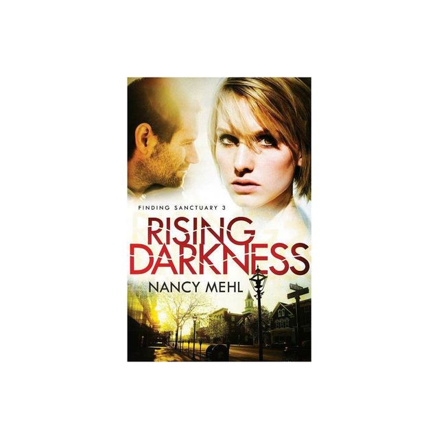 Rising Darkness - (Finding Sanctuary) by Nancy Mehl (Paperback)