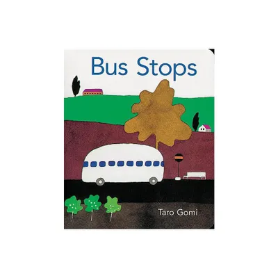 Bus Stops 2013 Edition BB - (Taro Gomi) by Taro Gomi (Board Book)