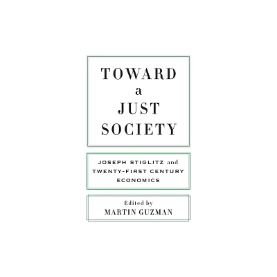 Toward a Just Society - by Martin Guzman (Hardcover)