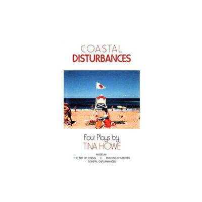 Coastal Disturbances - by Tina Howe (Paperback)