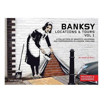 Banksy Locations and Tours Volume 1 - (Paperback)