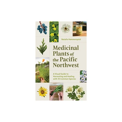 Medicinal Plants of the Pacific Northwest - by Natalie Hammerquist (Paperback)