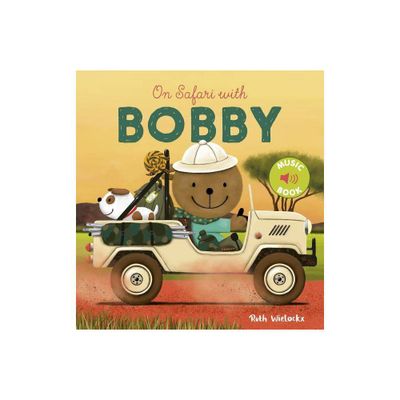 On Safari with Bobby - by Ruth Wielockx (Hardcover)