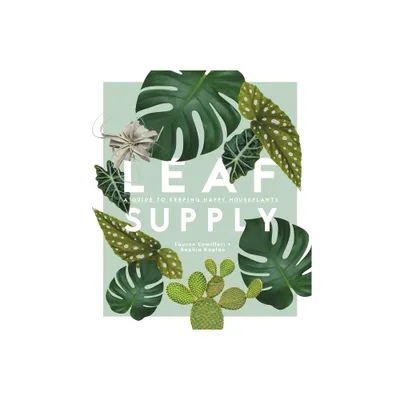 Leaf Supply - by Lauren Camilleri & Sophia Kaplan (Hardcover)