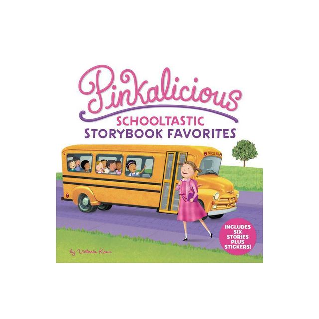 Pinkalicious: Schooltastic Storybook Favorites - by Victoria Kann (Hardcover)