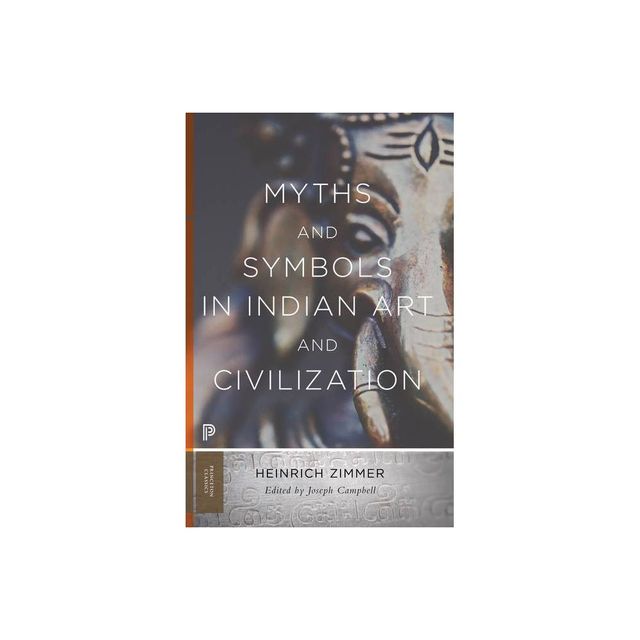 Myths and Symbols in Indian Art and Civilization - by Heinrich Zimmer (Paperback)