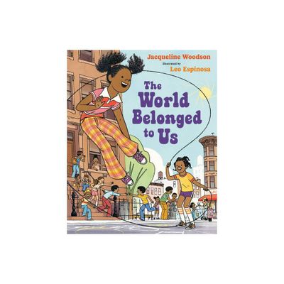 The World Belonged to Us - by Jacqueline Woodson (Hardcover)