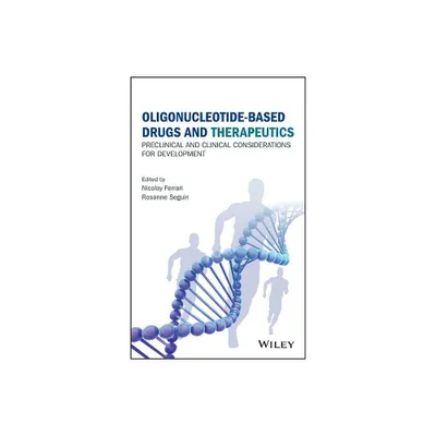 Oligonucleotide-Based Drugs and Therapeutics - by Nicolay Ferrari & Rosanne Seguin (Hardcover)