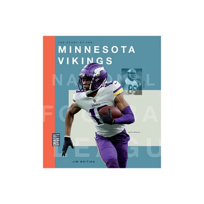 The Story of the Minnesota Vikings - by Jim Whiting (Paperback)