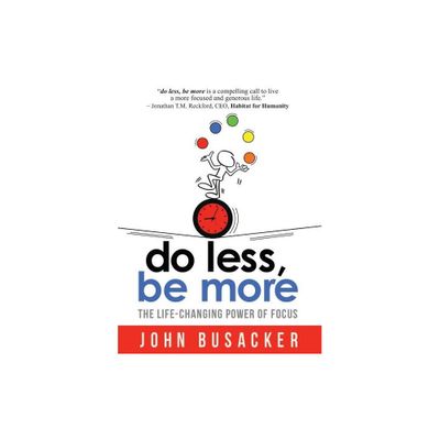 Do Less, Be More - by John Busacker (Paperback)