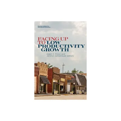 Facing Up to Low Productivity Growth - by Adam Posen & Jeromin Zettelmeyer (Paperback)