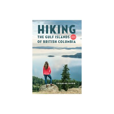 Hiking the Gulf Islands of British Columbia - 4th Edition by Charles Kahn (Paperback)