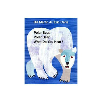 Polar Bear, Polar Bear, What Do You Hear - (Brown Bear and Friends) by Bill Martin (Paperback)