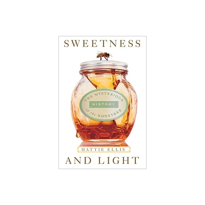 Sweetness and Light - by Hattie Ellis (Paperback)