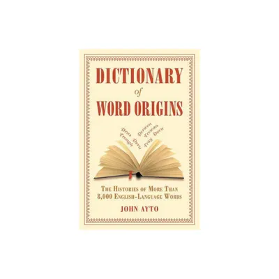 Dictionary of Word Origins - by John Ayto (Paperback)